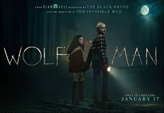 Wolf Man Movie 2025 Summary, Wolf Man Movie 2025 review, Wolf Man Movie 2025 outline, Wolf Man Movie 2025 production, Wolf Man Movie 2025 plot, Wolf Man Movie 2025 Storyline 